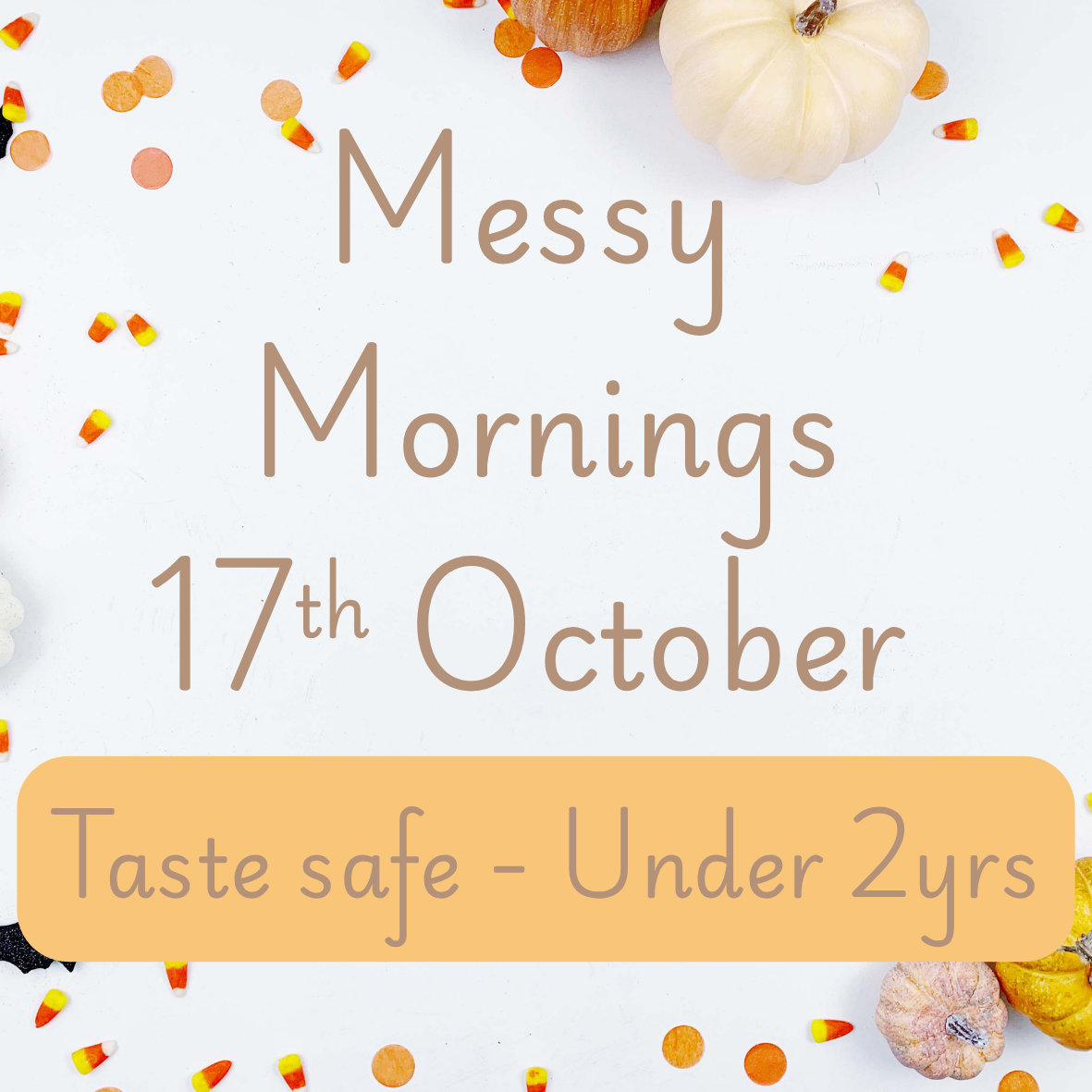 Messy Mornings 17th October 10am