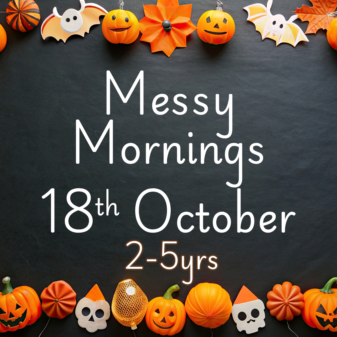 Messy Mornings 18th October 10am